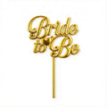 Bride to Be Cake Topper, Golden Acrylic, Wedding Bridal Shower Decoration