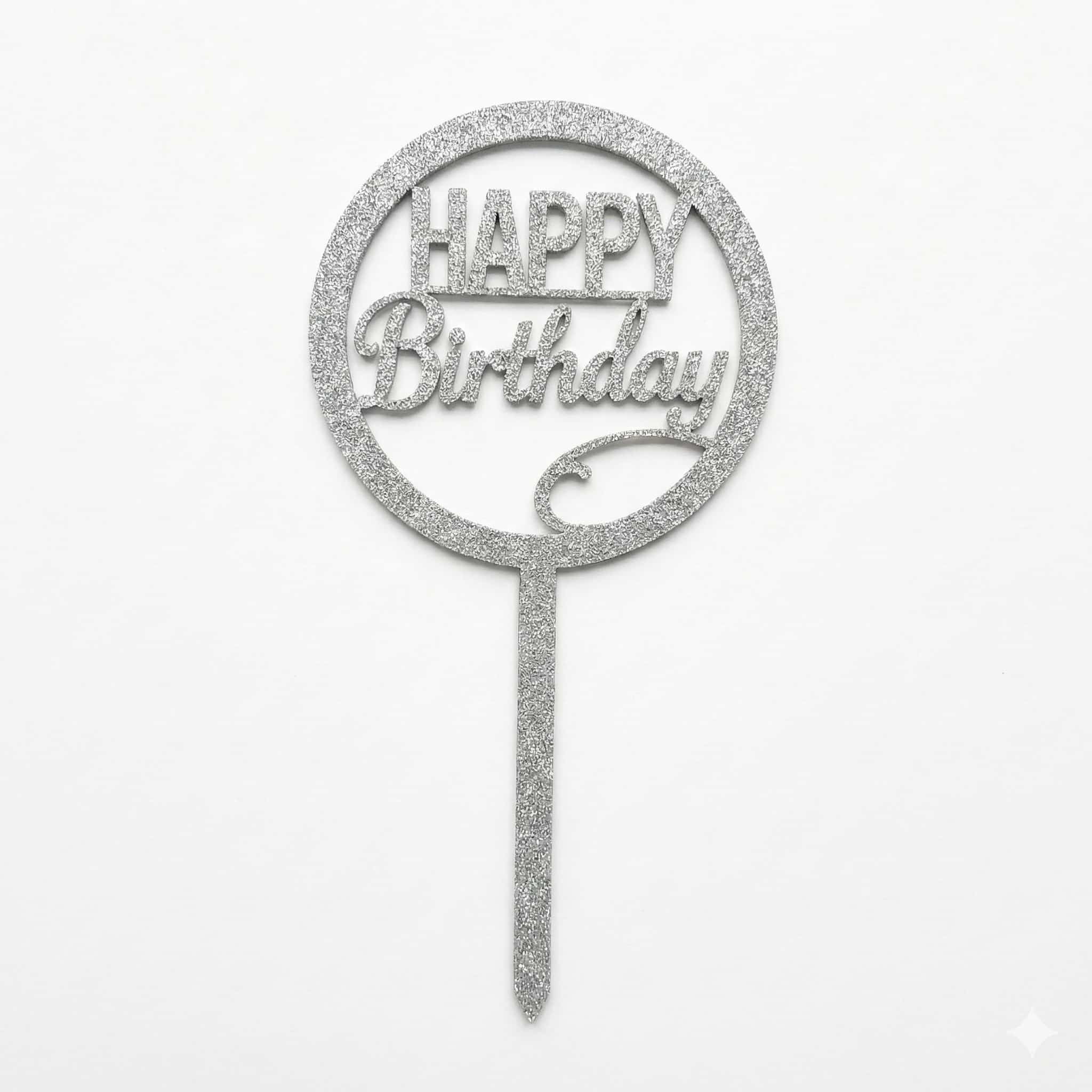 Happy Birthday Glitter Round Cake Toppers – 3 Styles Available