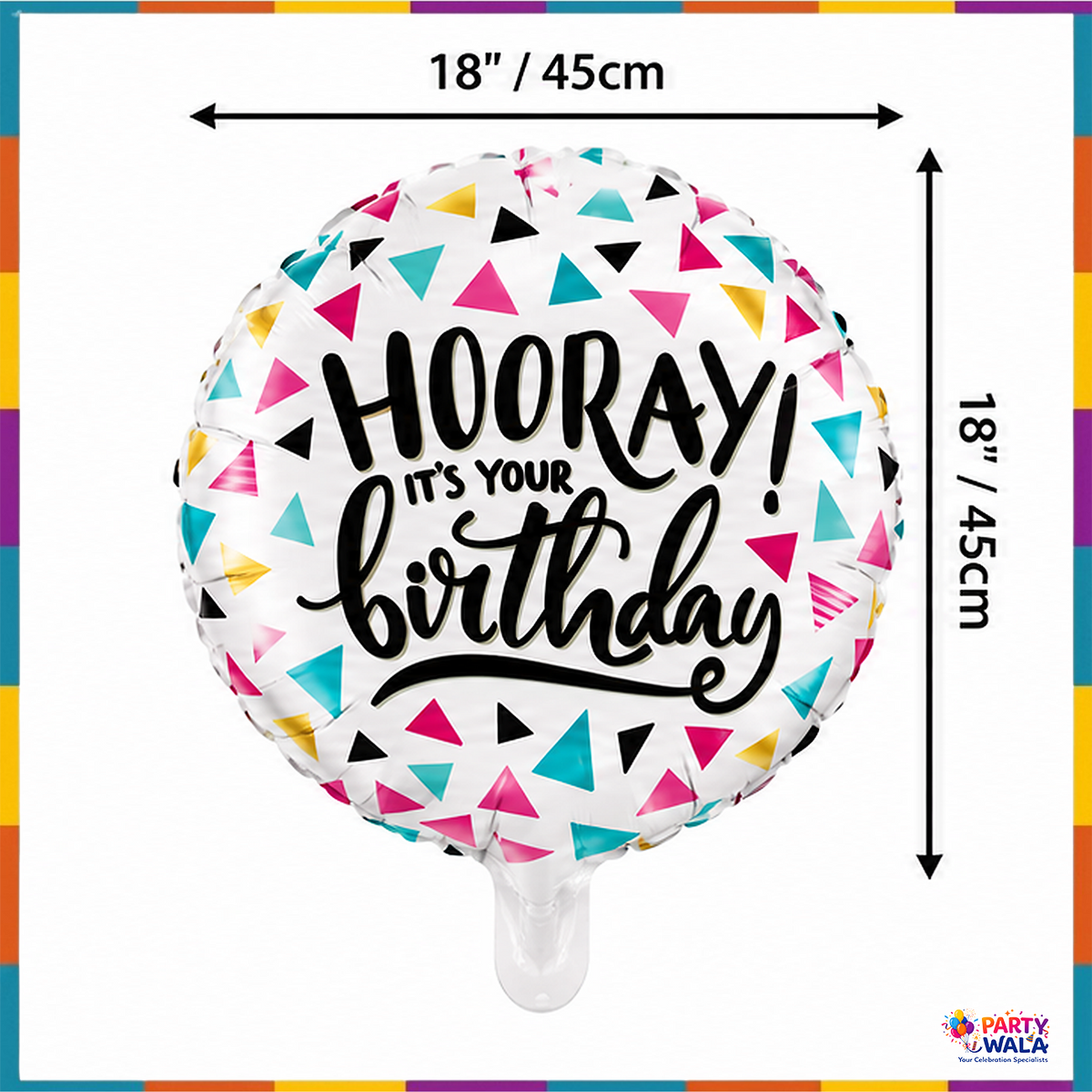 18 x 18 inch 45 x 45 cm Hooray birthday round foil balloon size illustration